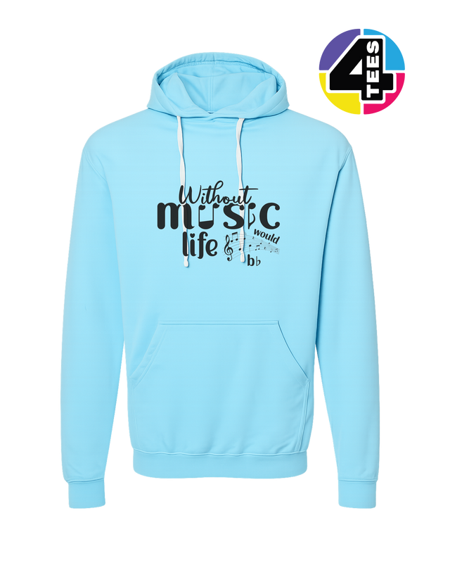 Without Music Life Would Be Flat Hoodie