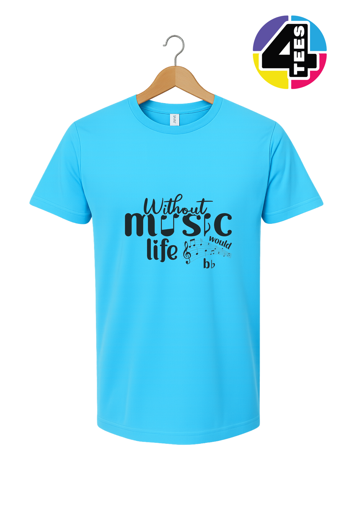 Without Music Life Would Be Flat Tee
