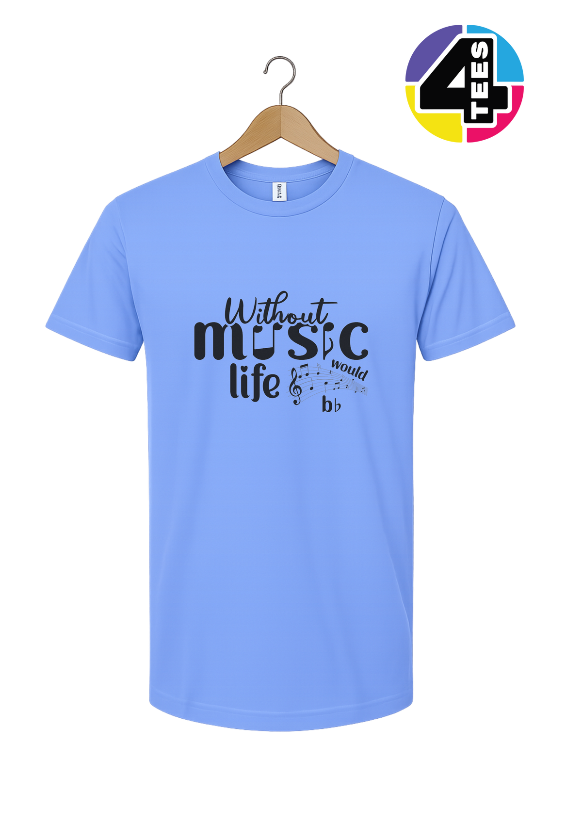 Without Music Life Would Be Flat Tee