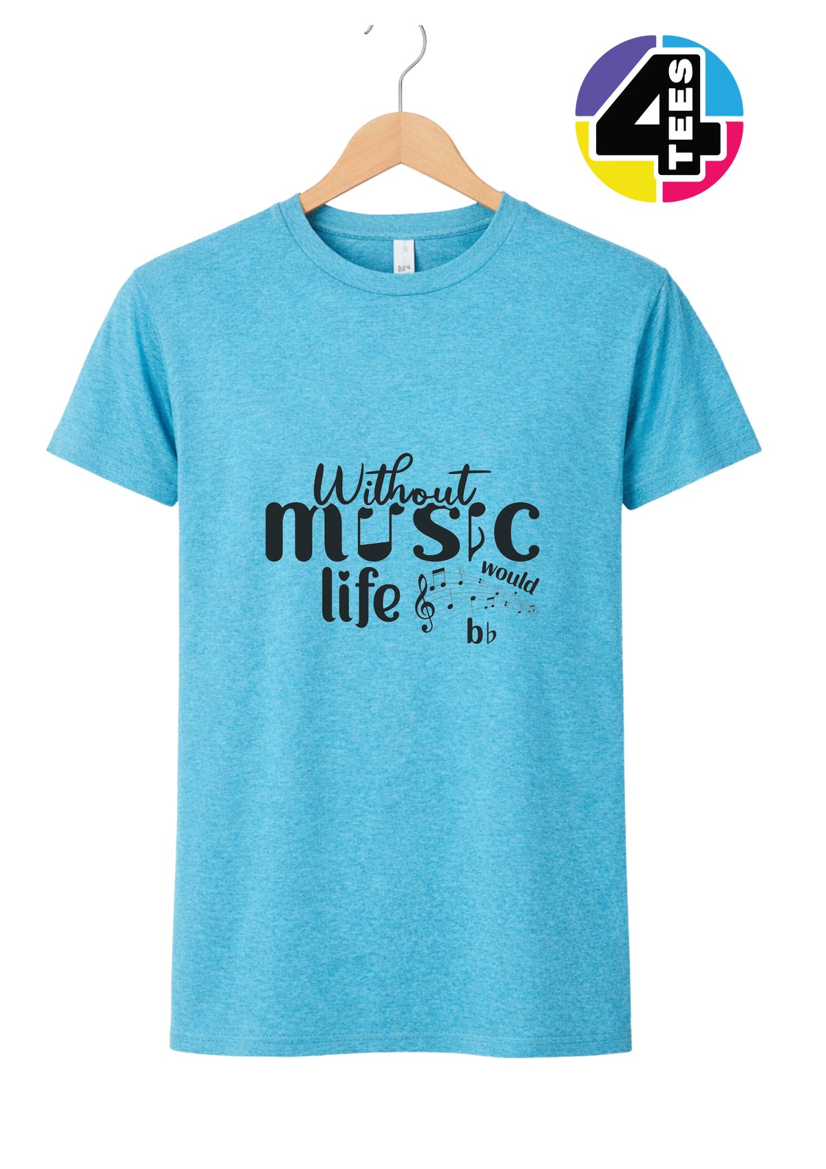 Without Music Life Would Be Flat Tee