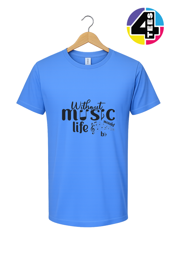 Without Music Life Would Be Flat Tee