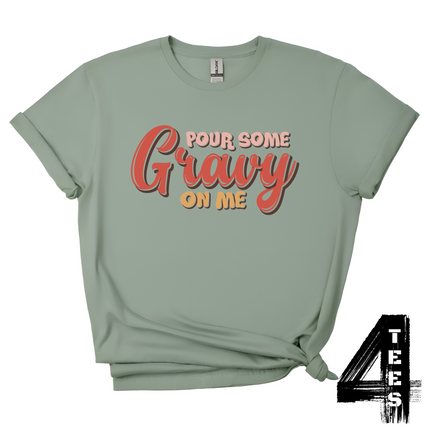 Pour Some Gravy On Me