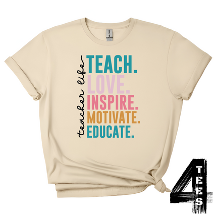 TEACH LOVE INSPIRE MOTIVATE EDUCATE