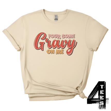 Pour Some Gravy On Me