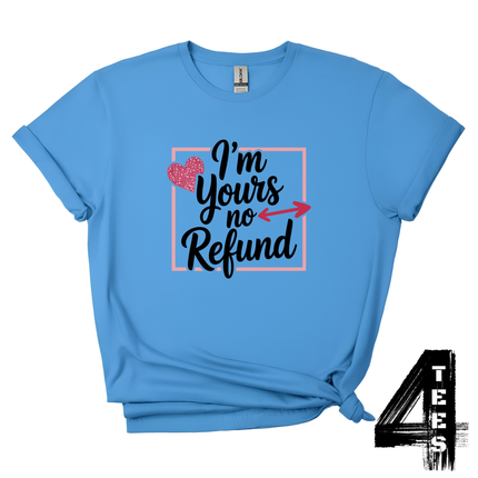 I'm yours no refund