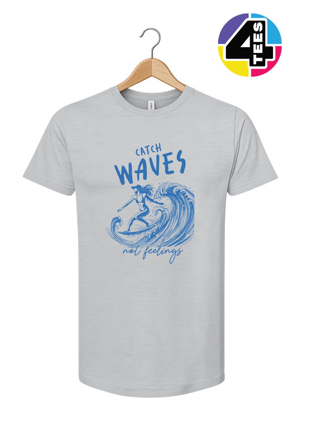 Catch Waves Not Feelings