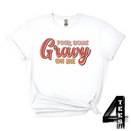 Pour Some Gravy On Me