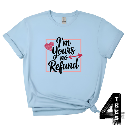 I'm yours no refund